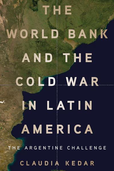 The World Bank and the Cold War in Latin America