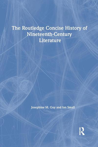 The Routledge Concise History of Nineteenth-Century Literature