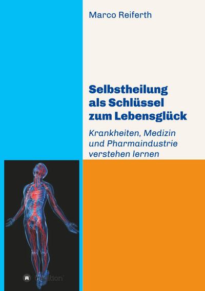 Selbstheilung als Schlüssel zum Lebensglück
