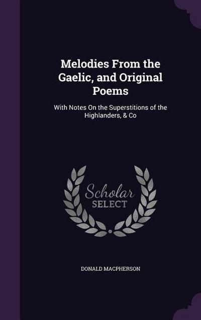 Melodies From the Gaelic, and Original Poems