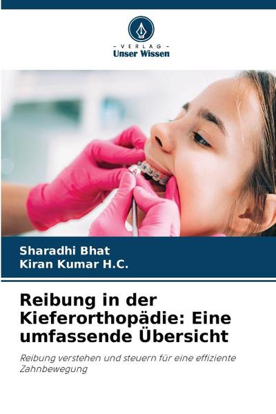 Reibung in der Kieferorthopädie: Eine umfassende Übersicht