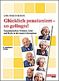 Glücklich pensioniert - so gelingts!