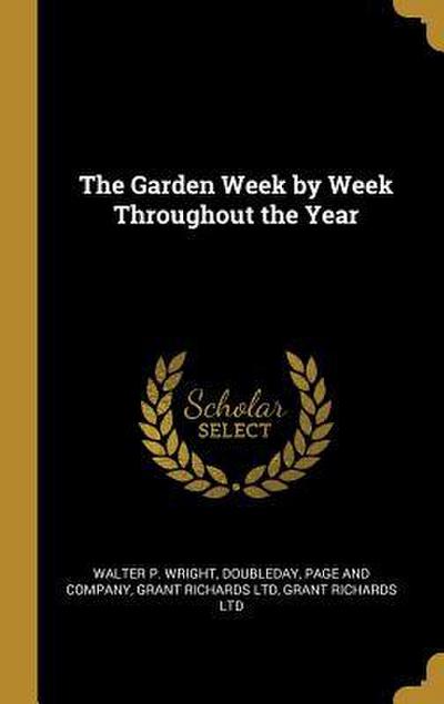 The Garden Week by Week Throughout the Year