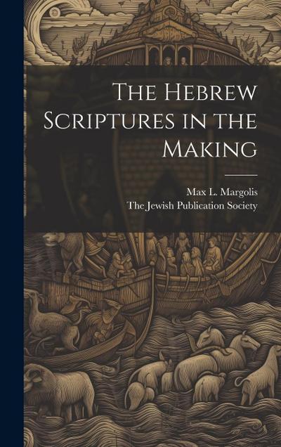 The Hebrew Scriptures in the Making