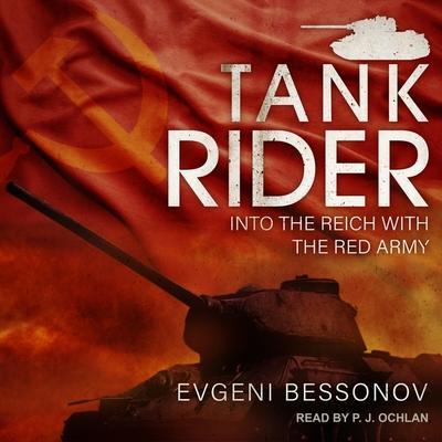Tank Rider Lib/E: Into the Reich with the Red Army