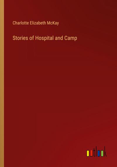 Stories of Hospital and Camp