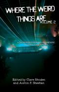 Where The Weird Things Are Volume 2