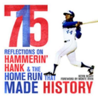 715: Reflections on Hammerin’ Hank and the Home Run That Made History