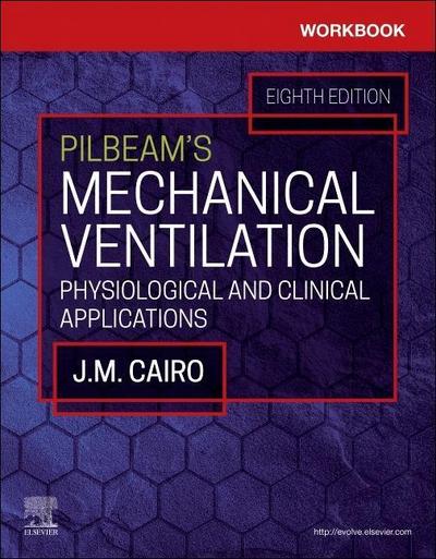 Workbook for Pilbeam’s Mechanical Ventilation
