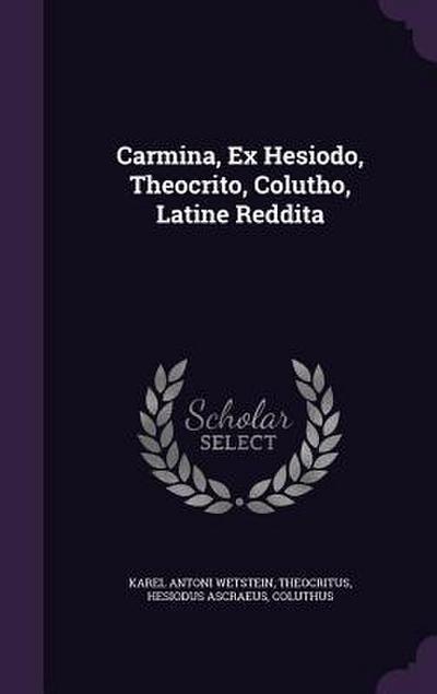 Carmina, Ex Hesiodo, Theocrito, Colutho, Latine Reddita