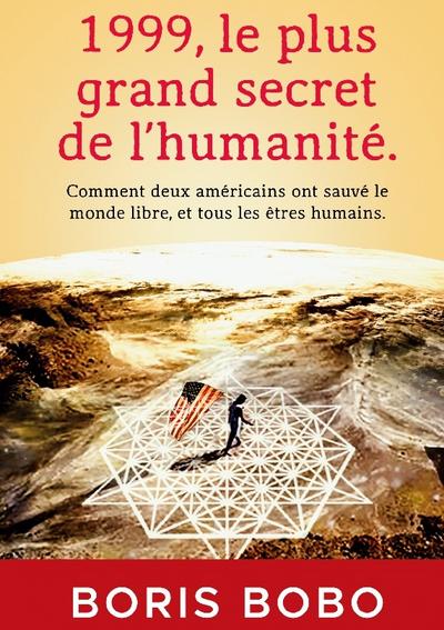 1999, le plus grand secret de l’humanité.