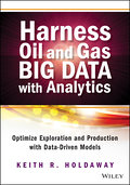 Harness Oil and Gas Big Data with Analytics