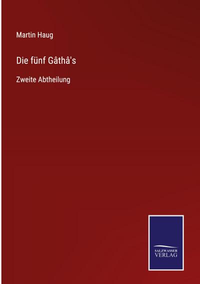 Die fünf Gâthâ’s