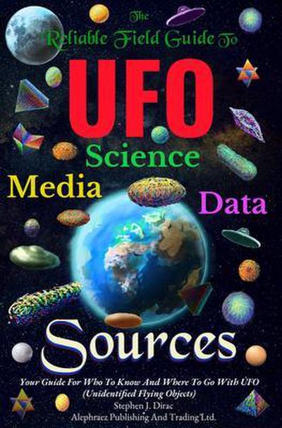 The Reliable Field Guide To UFO Science, Media And Data Sources