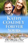 Forever Yours (The Murphy Clan-Return to Hope’s Crossing, #8)