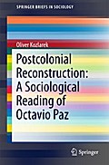 Postcolonial Reconstruction: A Sociological Reading of Octavio Paz