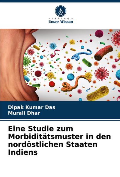 Eine Studie zum Morbiditätsmuster in den nordöstlichen Staaten Indiens