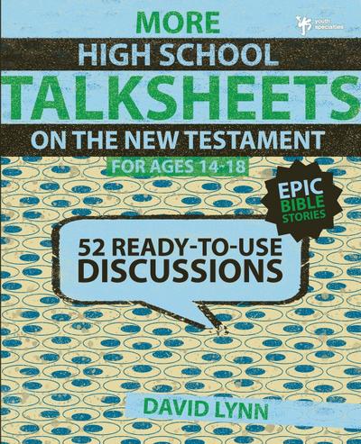 More High School TalkSheets on the New Testament, Epic Bible Stories