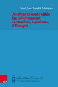 Jonathan Edwards within the Enlightenment: Controversy, Experience, & Thought