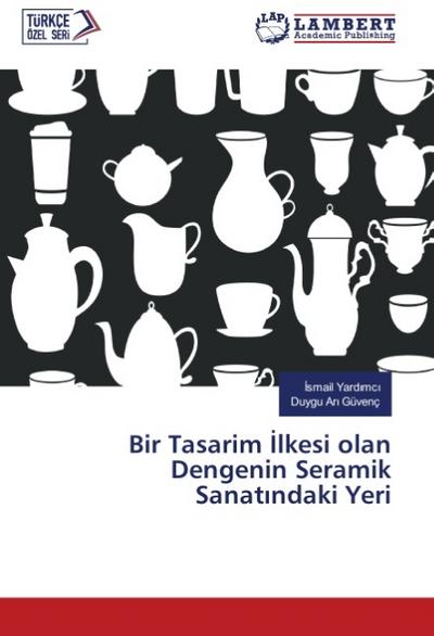 Bir Tasarim ¿lkesi olan Dengenin Seramik Sanat¿ndaki Yeri