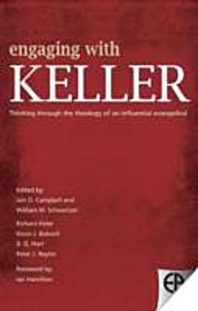 Engaging with Keller : Thinking Through the Theology of an Influential Evangelical
