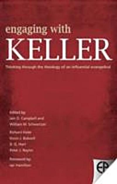 Engaging with Keller : Thinking Through the Theology of an Influential Evangelical