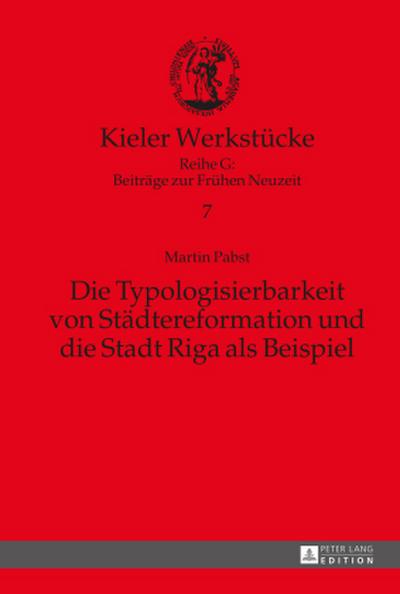 Die Typologisierbarkeit von Städtereformation und die Stadt Riga als Beispiel