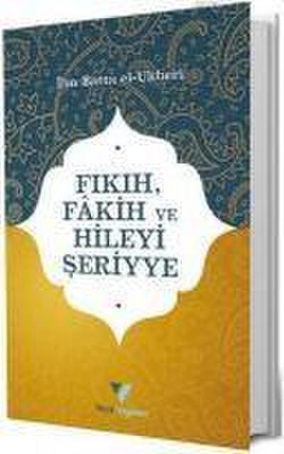 Fikih, Fakih ve Hileyi Seriyye