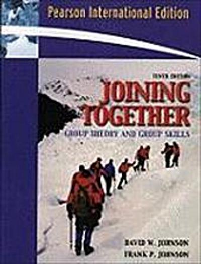 Joining Together: Group Theory and Group Skills. David W. Johnson and Frank P...