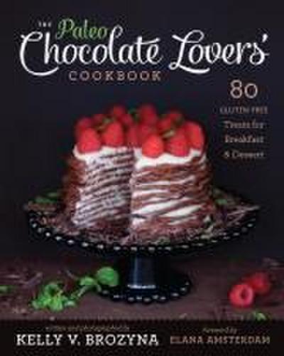 Paleo Chocolate Lovers’ Cookbook