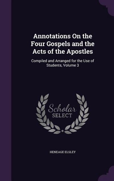 Annotations On the Four Gospels and the Acts of the Apostles