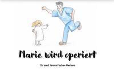 Marie wird operiert