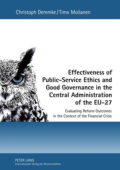 Effectiveness of Public-service Ethics and Good Governance in the Central Administration of the EU-27 : Evaluating Reform Outcomes in the Context of the Financial Crisis