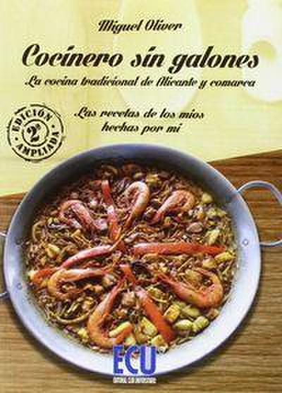 Cocinero sin galones : las recetas de los míos hechas por mí