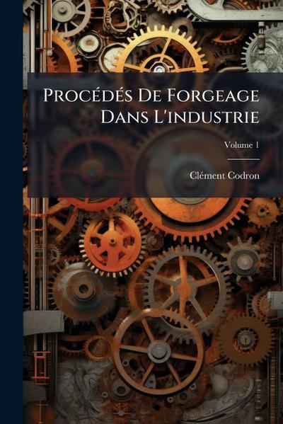ProcÃ(c)dÃ(c)s De Forgeage Dans L’industrie