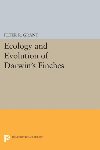 Ecology and Evolution of Darwin’s Finches (Princeton Science Library Edition)