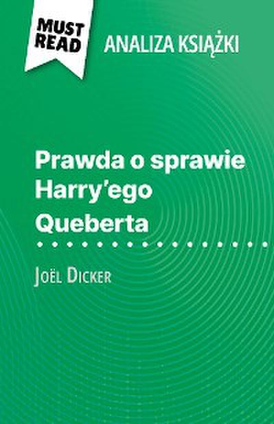 Prawda o sprawie Harry’ego Queberta książka Joël Dicker (Analiza książki)