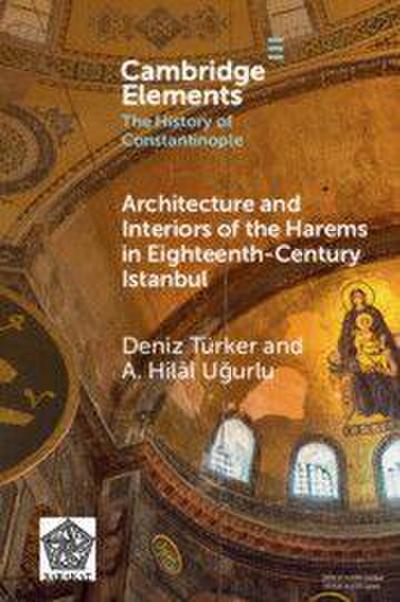 Architecture and Interiors of the Harems in Eighteenth-Century Istanbul