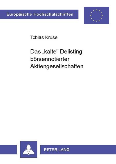 Das ’kalte’ Delisting börsennotierter Aktiengesellschaften
