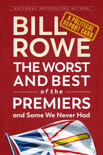 Worst and Best of the Premiers and Some We Never Had