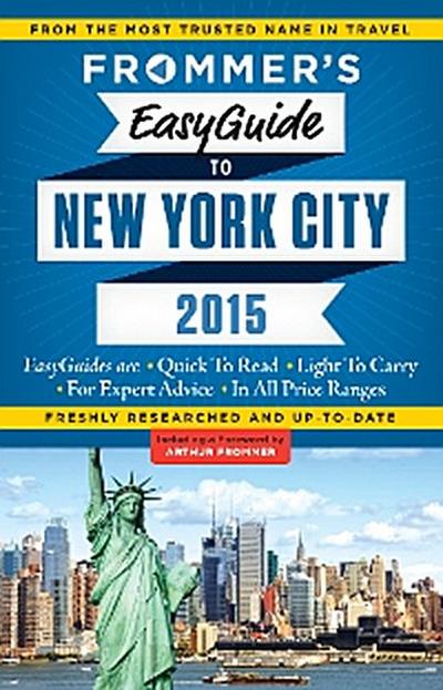 Frommer’s EasyGuide to New York City 2015