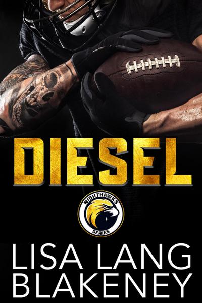 Diesel: A Football Romance (The Nighthawk Series, #3)