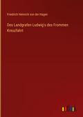 Des Landgrafen Ludwig’s des Frommen Kreuzfahrt