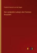 Des Landgrafen Ludwig’s des Frommen Kreuzfahrt