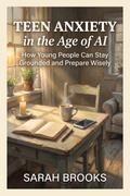 Teen Anxiety in the Age of AI