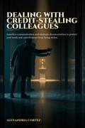 DEALING WITH CREDIT-STEALING COLLEAGUES
