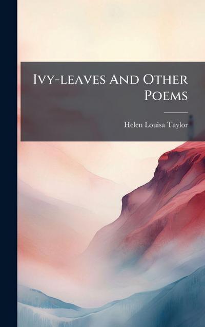 Ivy-leaves And Other Poems