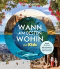 LONELY PLANET Wann am besten wohin mit Kids