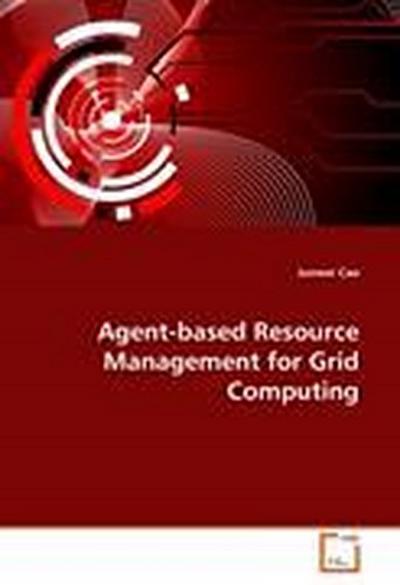 Agent-based Resource Management for Grid Computing