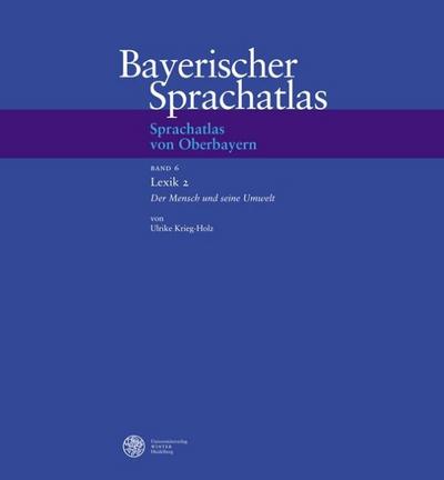 Sprachatlas von Oberbayern (SOB) / Lexik 2: Der Mensch und seine Umwelt